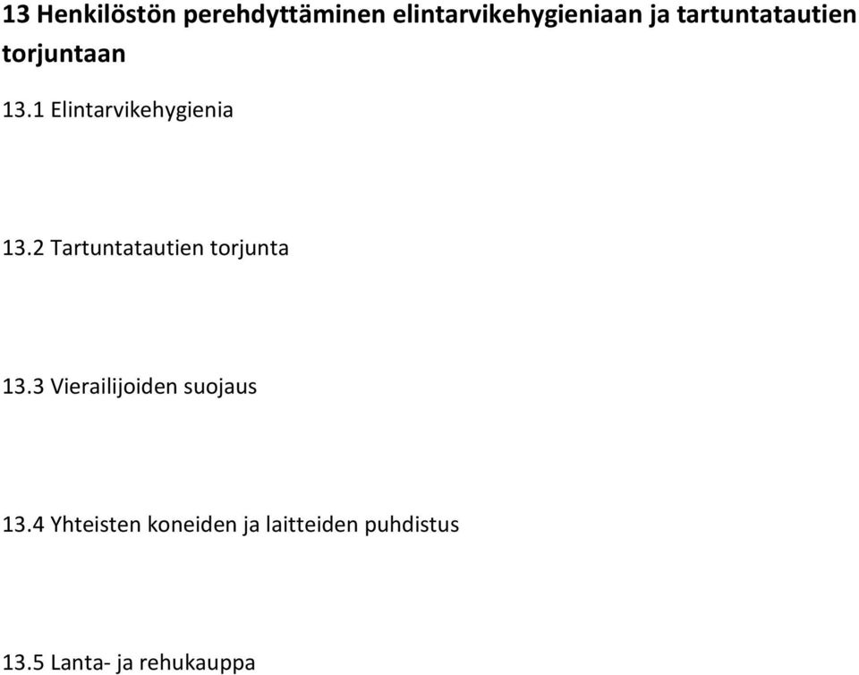2 Tartuntatautien torjunta 13.3 Vierailijoiden suojaus 13.