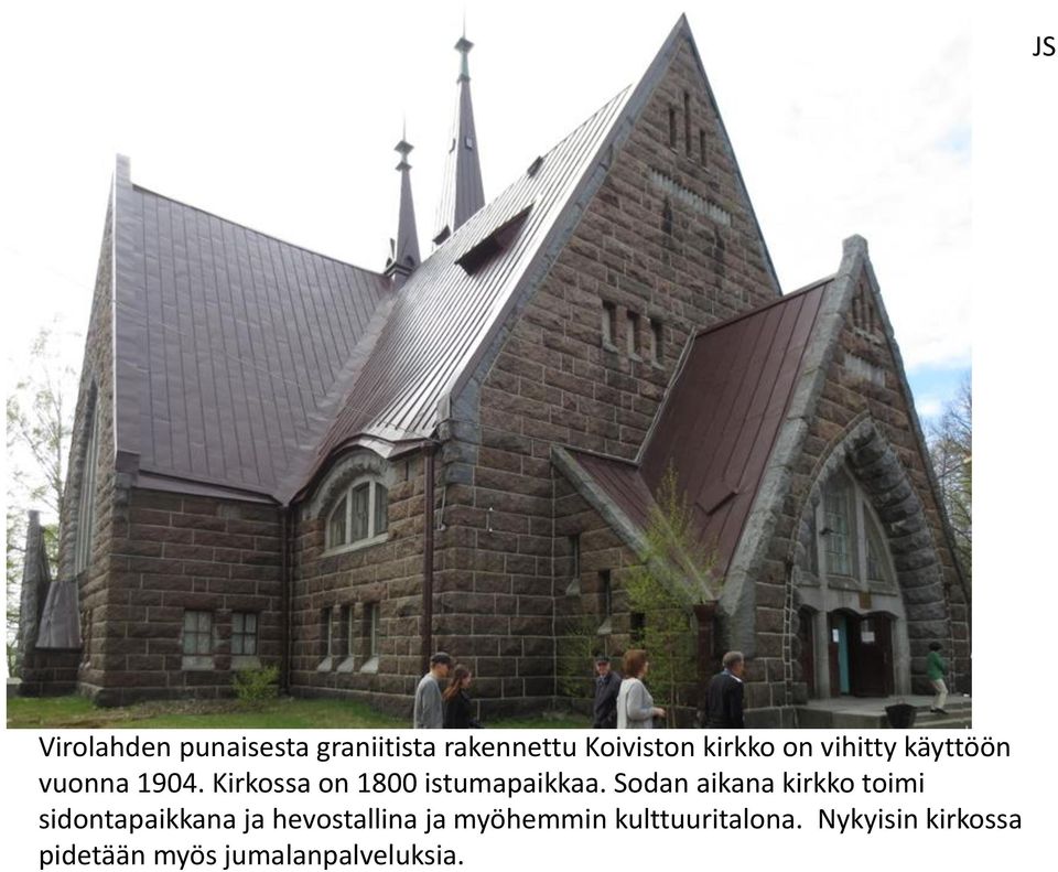 Sodan aikana kirkko toimi sidontapaikkana ja hevostallina ja