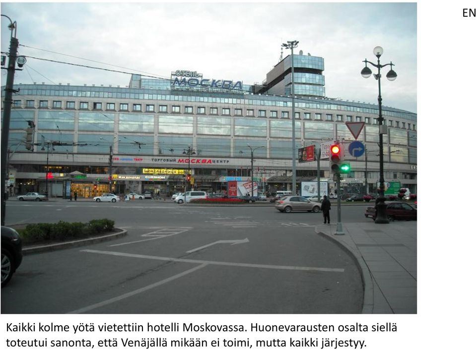 Huonevarausten osalta siellä toteutui