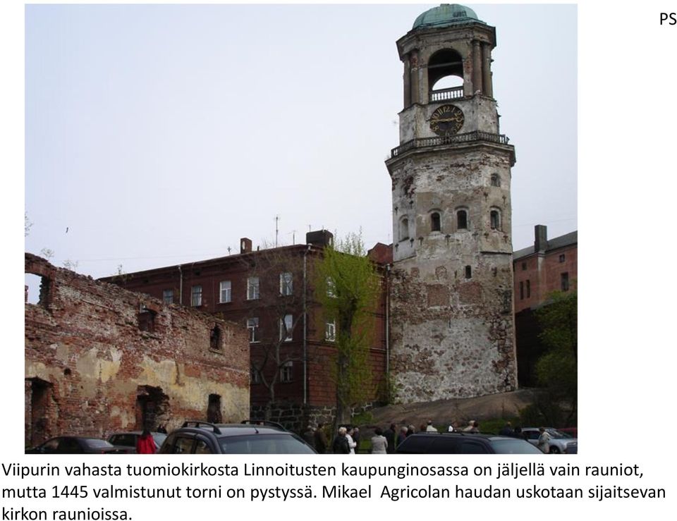 1445 valmistunut torni on pystyssä.
