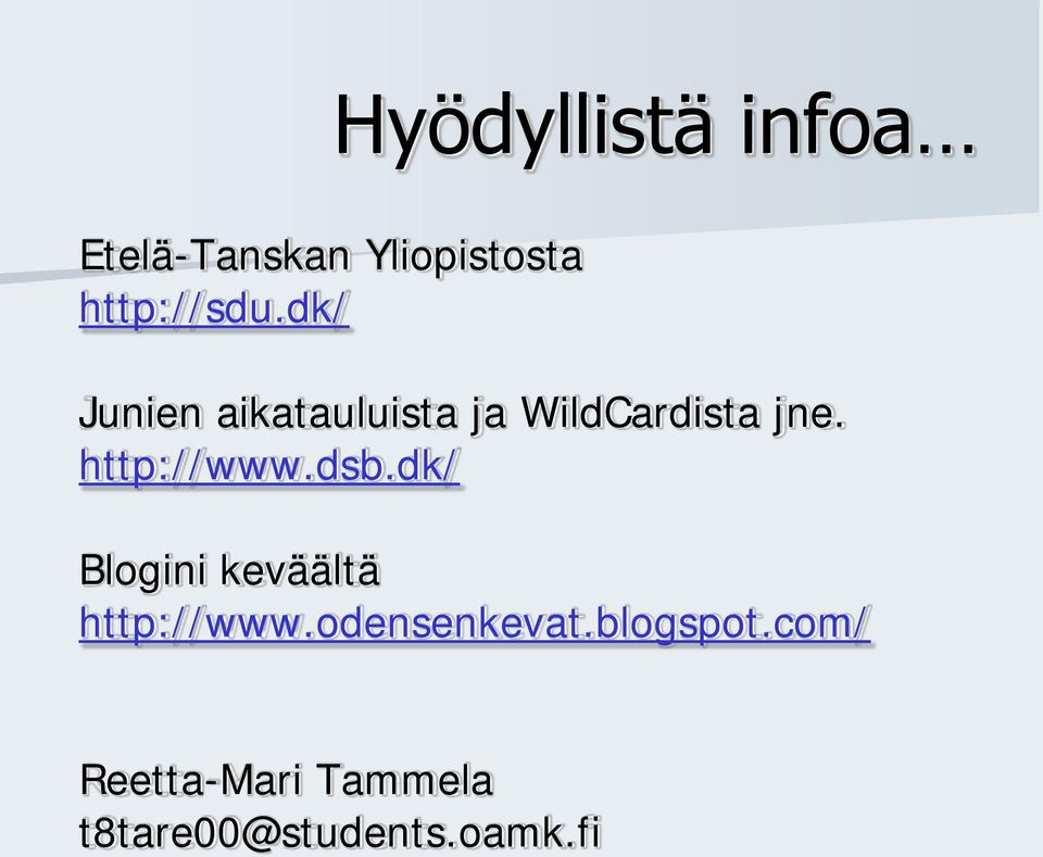 http://www.dsb.dk/ Blogini keväältä http://www.