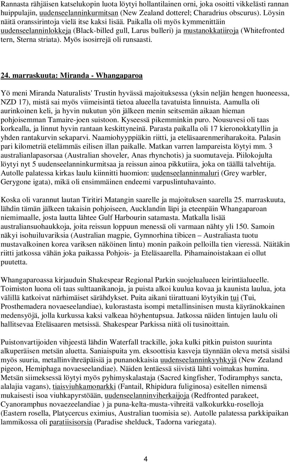 Myös isosirrejä oli runsaasti. 24.