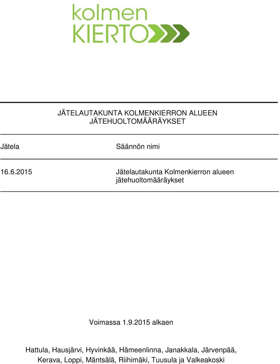 6.2015 Jätelautakunta Kolmenkierron alueen jätehuoltomääräykset Voimassa