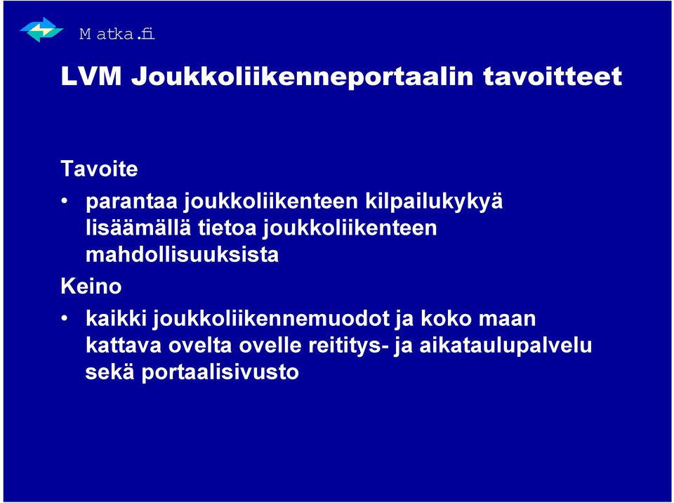 joukkoliikenteen mahdollisuuksista Keino kaikki