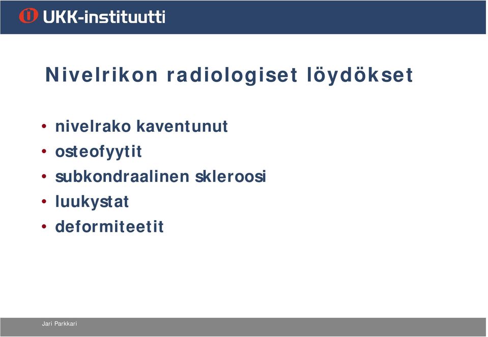 osteofyytit subkondraalinen