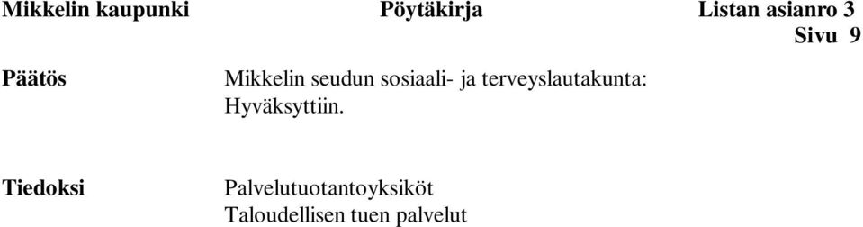 terveyslautakunta: Hyväksyttiin.