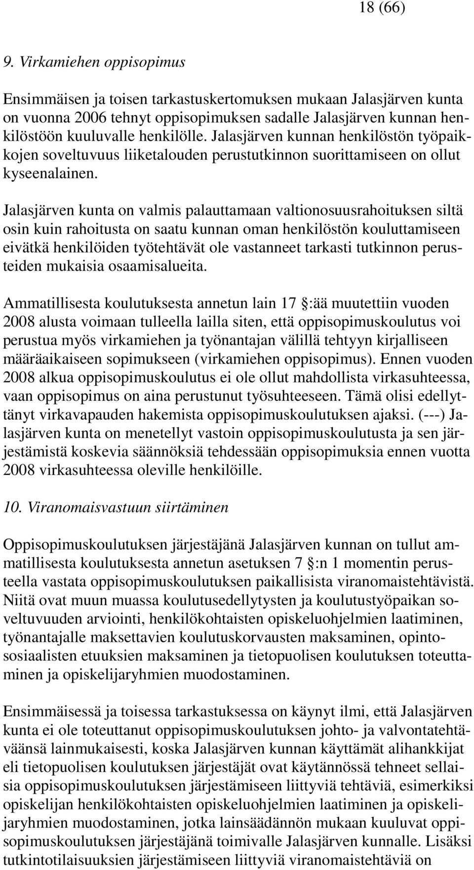 Jalasjärven kunnan henkilöstön työpaikkojen soveltuvuus liiketalouden perustutkinnon suorittamiseen on ollut kyseenalainen.