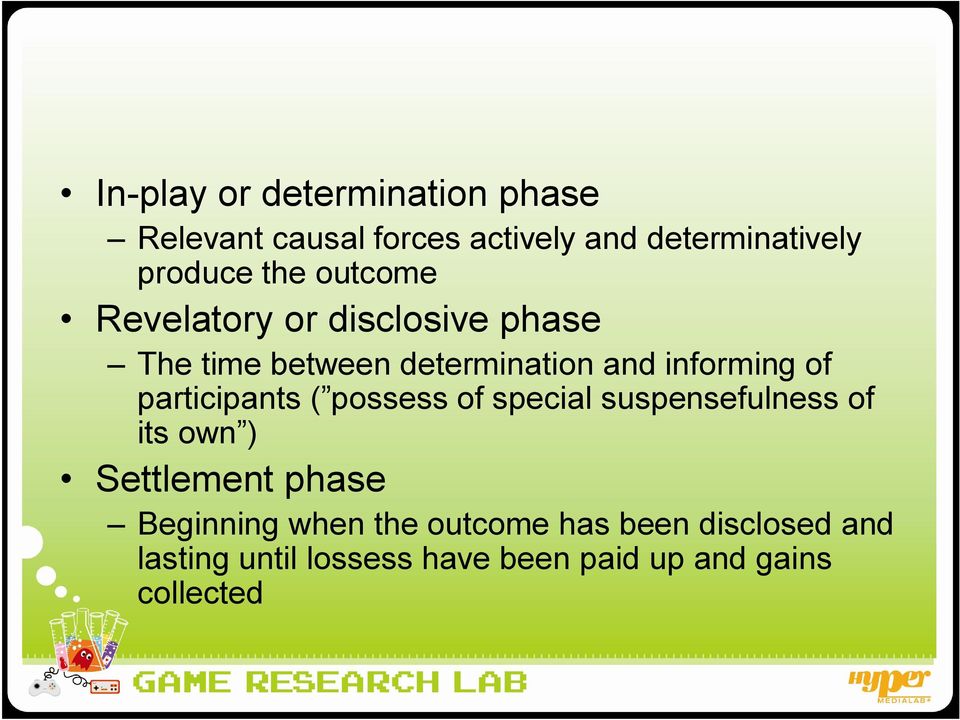 participants ( possess of special suspensefulness of its own ) Settlement phase Beginning