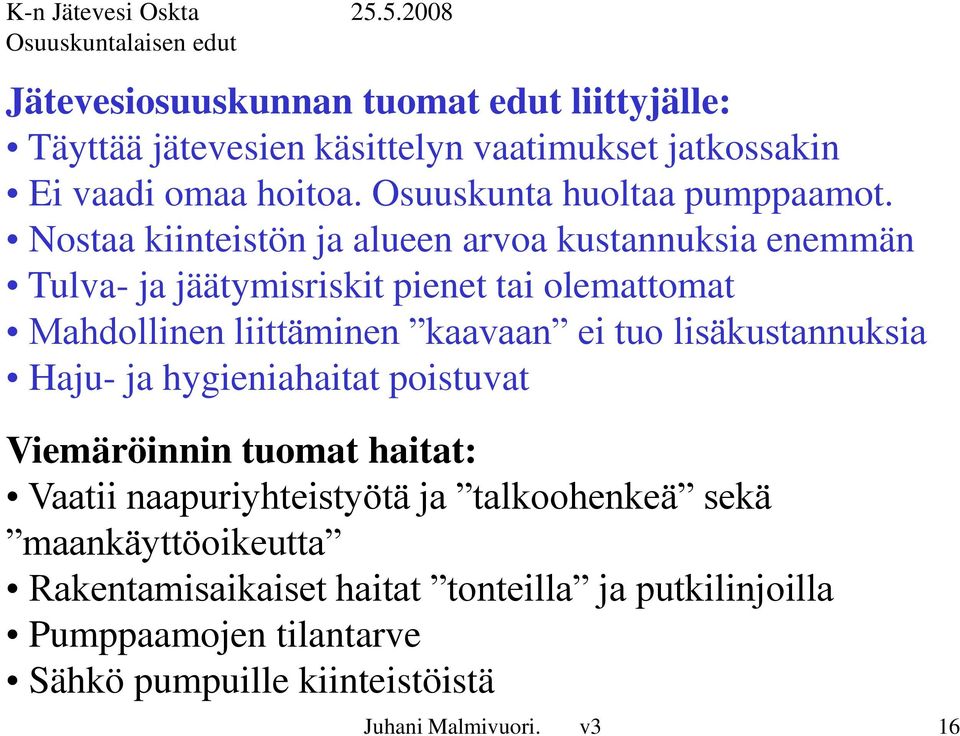 Osuuskunta huoltaa pumppaamot.