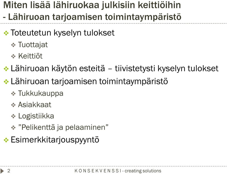 käytön esteitä tiivistetysti kyselyn tulokset Lähiruoan tarjoamisen