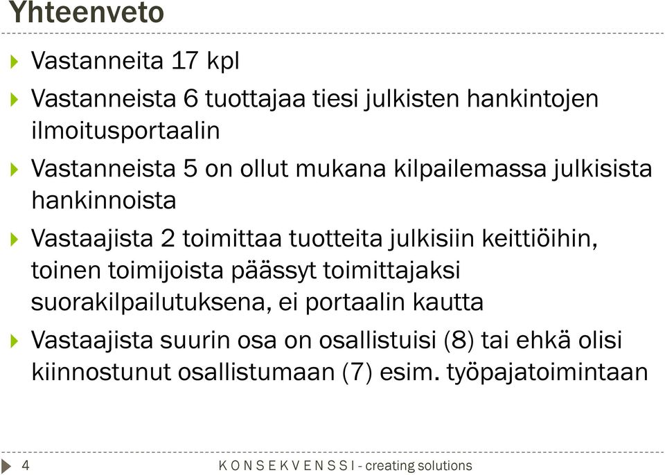 julkisiin keittiöihin, toinen toimijoista päässyt toimittajaksi suorakilpailutuksena, ei portaalin kautta