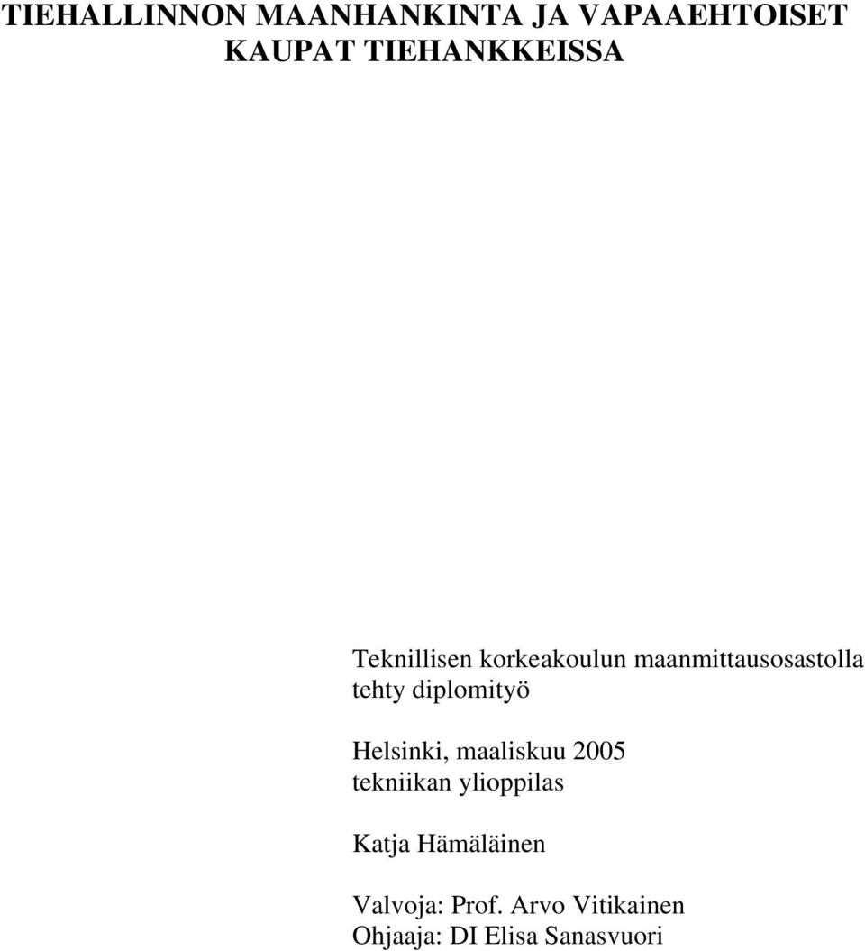 tehty diplomityö Helsinki, maaliskuu 2005 tekniikan ylioppilas