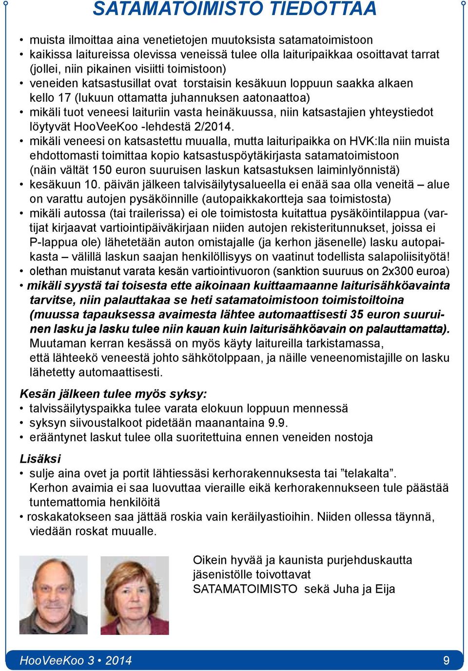 katsastajien yhteystiedot löytyvät HooVeeKoo -lehdestä 2/2014.