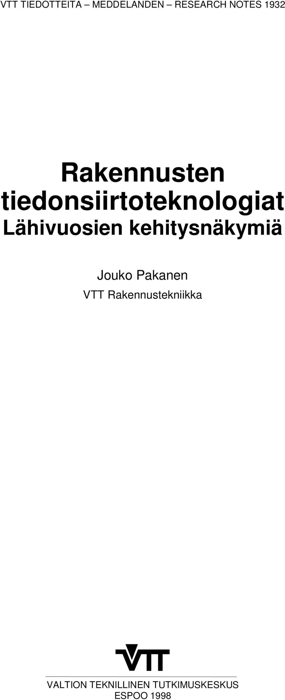 kehitysnäkymiä Jouko Pakanen VTT