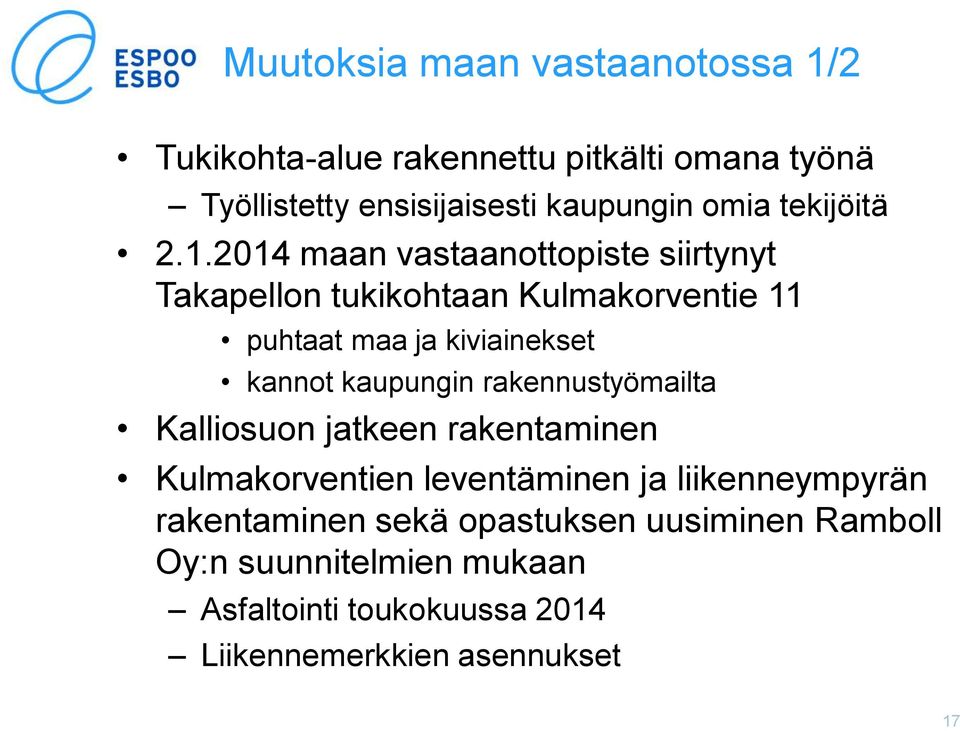 2014 maan vastaanottopiste siirtynyt Takapellon tukikohtaan Kulmakorventie 11 puhtaat maa ja kiviainekset kannot kaupungin