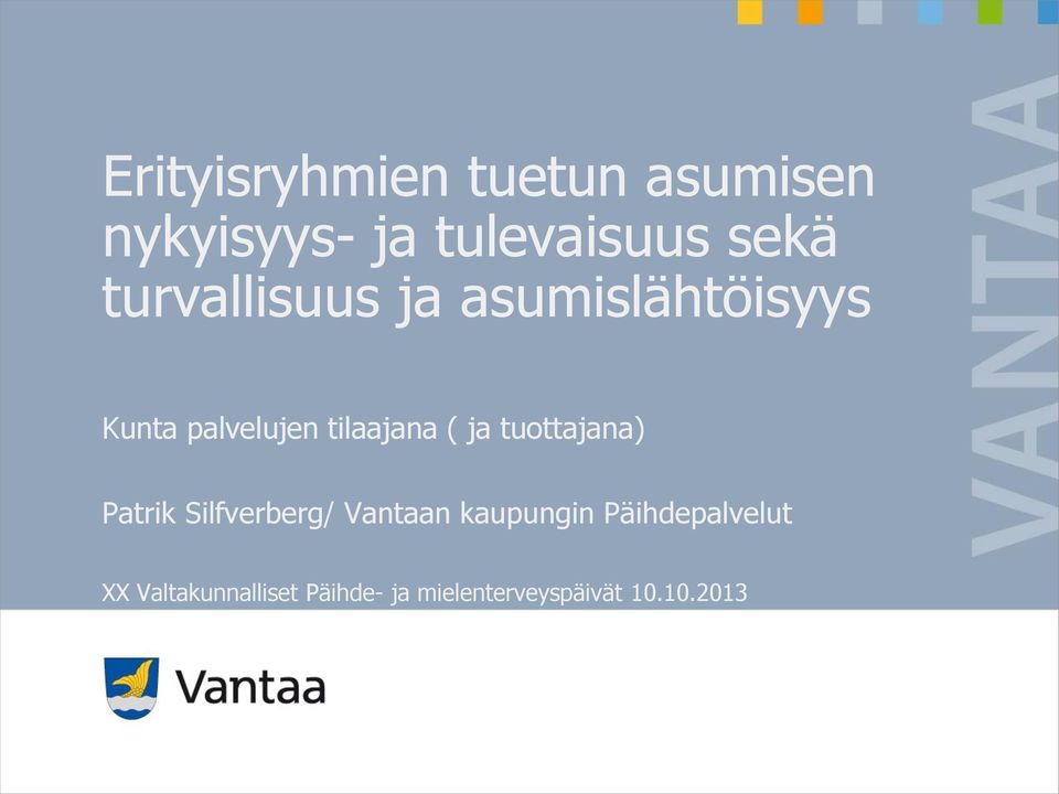 ja tuottajana) Patrik Silfverberg/ Vantaan kaupungin