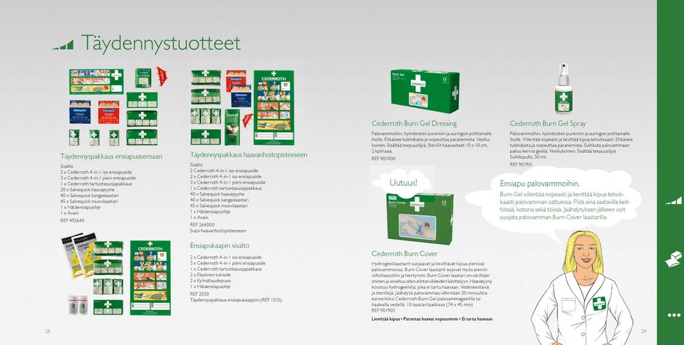 Sisältö 2 Cederroth 4-in-1 iso ensiapuside 2 x Cederroth 4-in-1 iso ensiapuside 3 x Cederroth 4-in-1 pieni ensiapuside 1 x Cederroth tartuntasuojapakkaus 40 x Salvequick haavapyyhe 40 x Salvequick