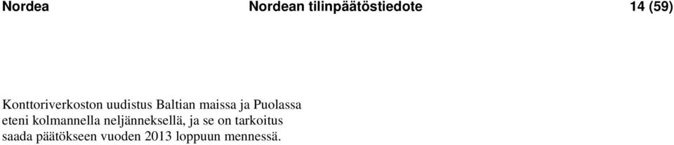 Puolassa eteni kolmannella neljänneksellä, ja se