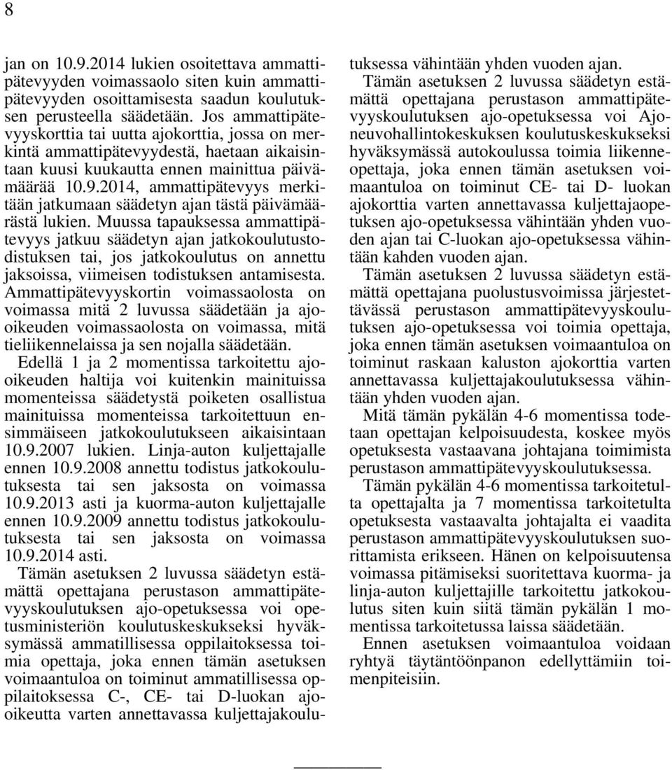 2014, ammattipätevyys merkitään jatkumaan säädetyn ajan tästä päivämäärästä lukien.
