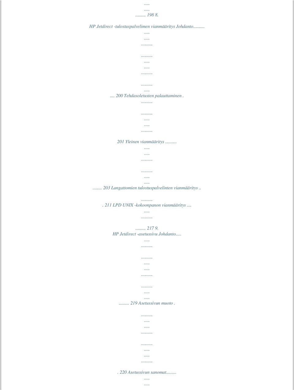 .. 203 Langattomien tulostuspalvelinten vianmääritys.