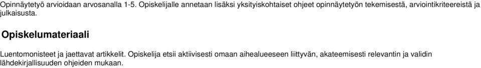 arviointikriteereistä ja julkaisusta. Luentomonisteet ja jaettavat artikkelit.