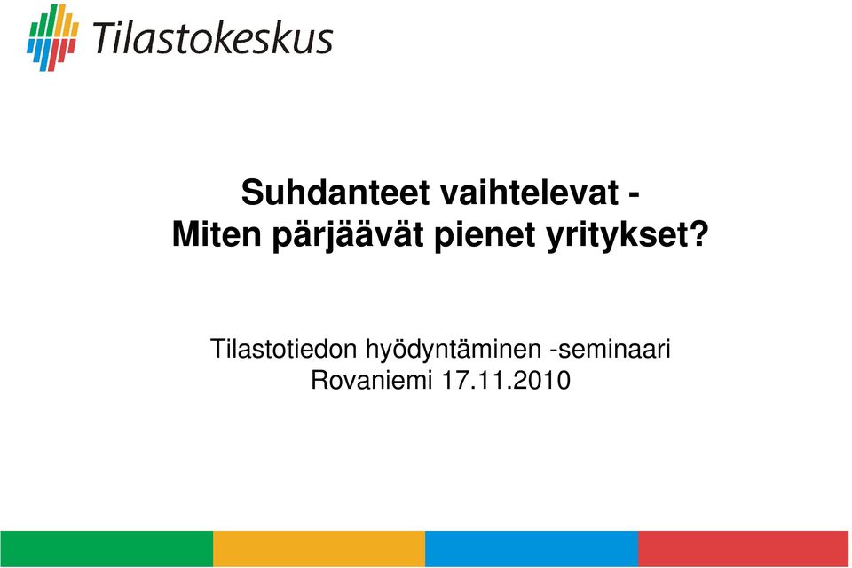 pärjäävät pienet