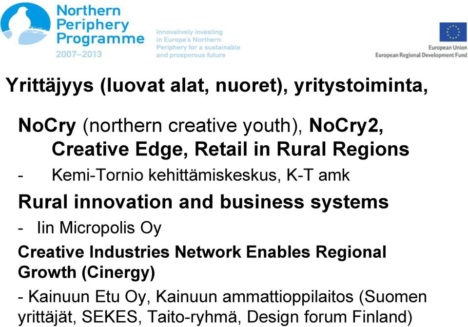 and business systems - Iin Micropolis Oy Creative Industries Network Enables Regional Growth