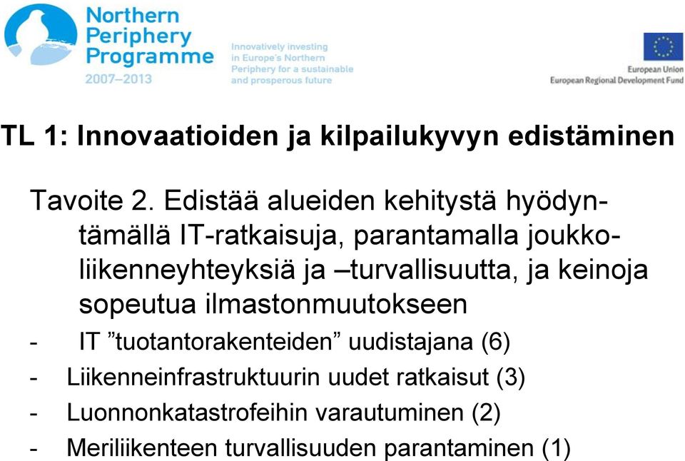 turvallisuutta, ja keinoja sopeutua ilmastonmuutokseen - IT tuotantorakenteiden uudistajana (6) -