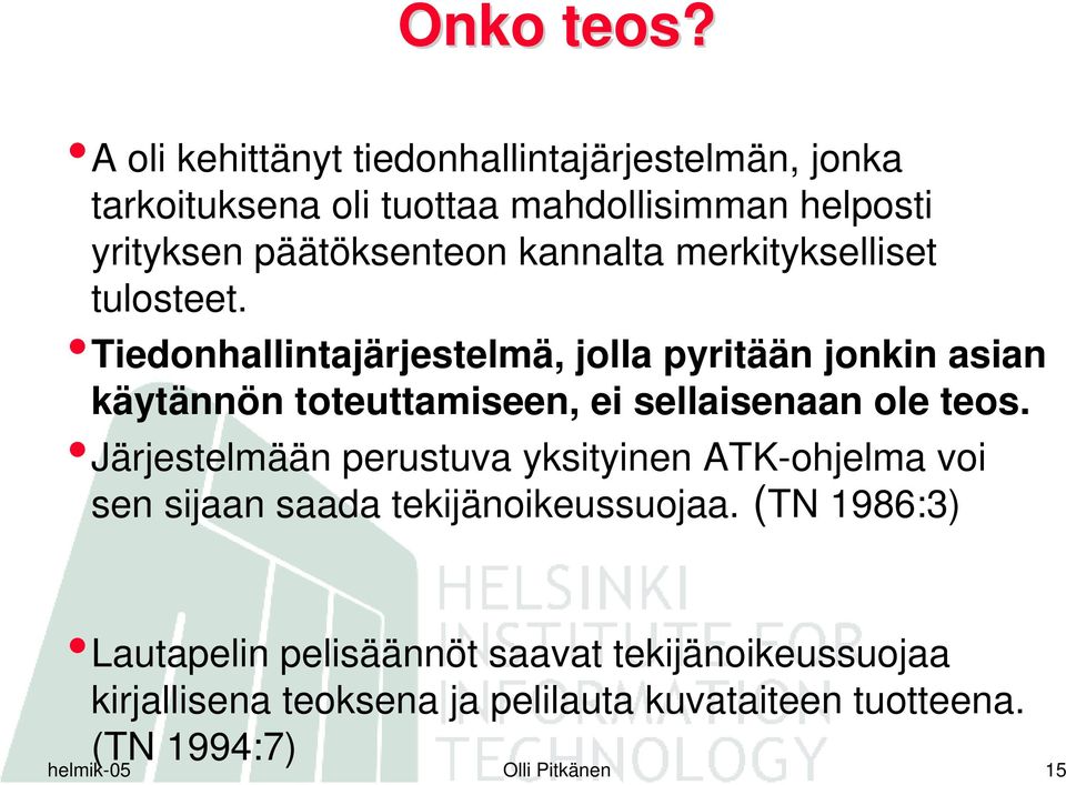 kannalta merkitykselliset tulosteet.