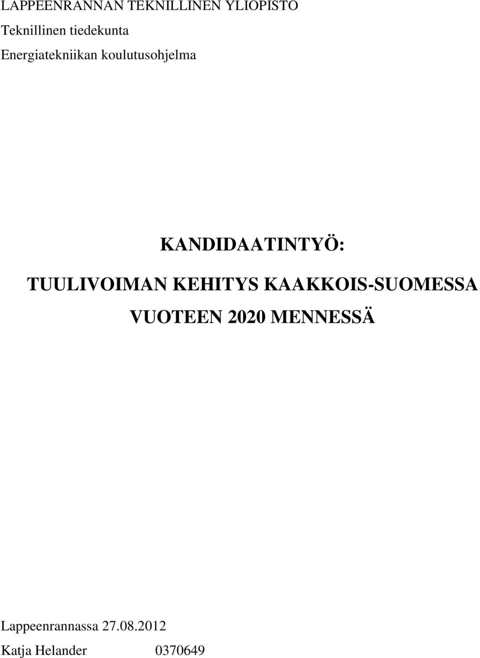 KANDIDAATINTYÖ: TUULIVOIMAN KEHITYS KAAKKOIS-SUOMESSA