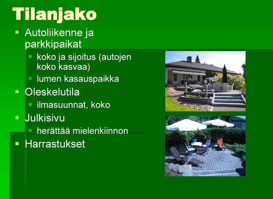 kasauspaikka Oleskelutila ilmasuunnat, koko