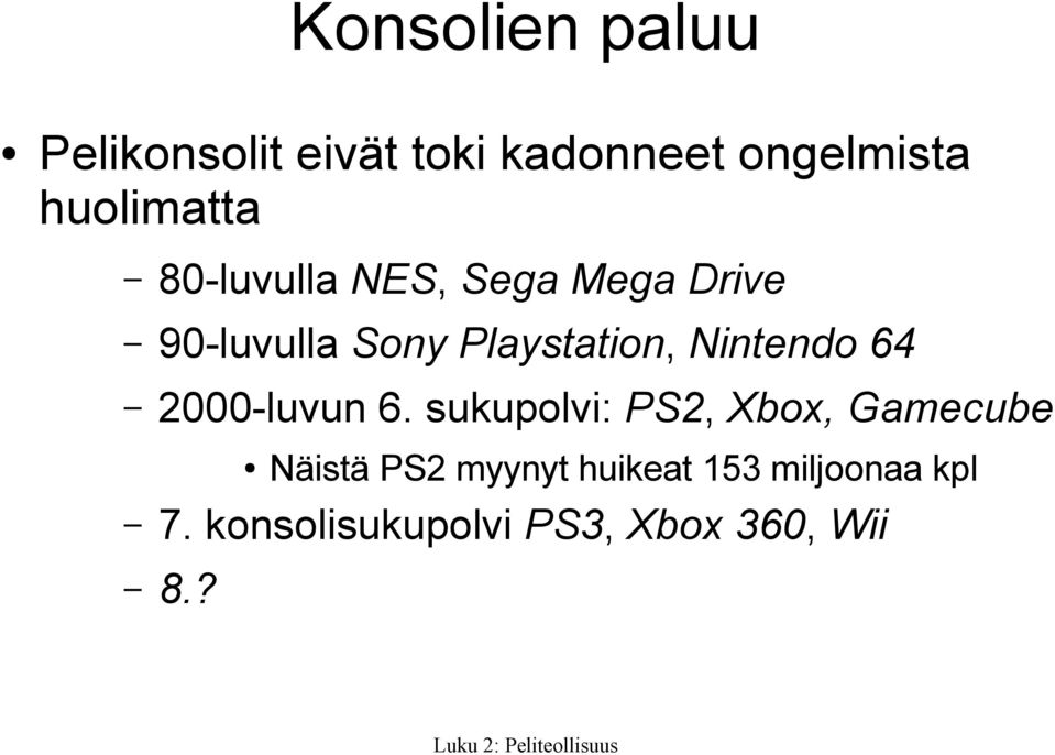 Playstation, Nintendo 64 2000-luvun 6.