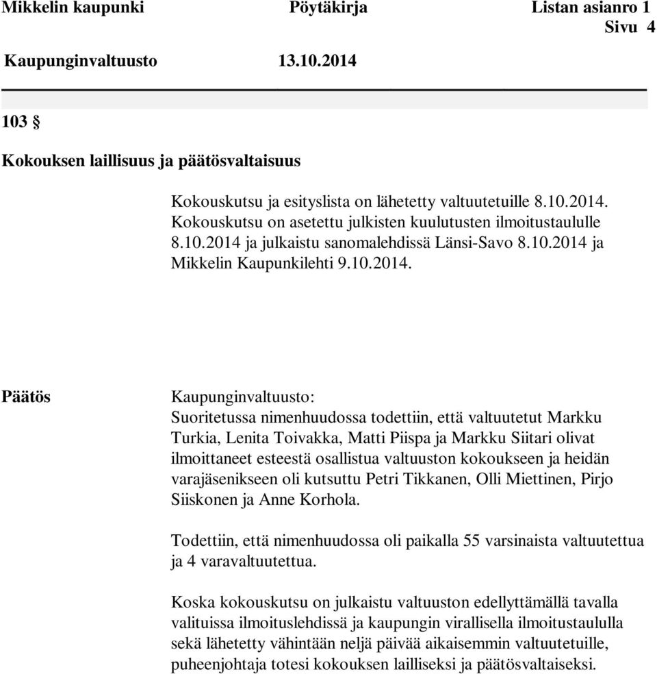 ja julkaistu sanomalehdissä Länsi-Savo 8.ja Mikkelin Kaupunkilehti 9.10.2014.