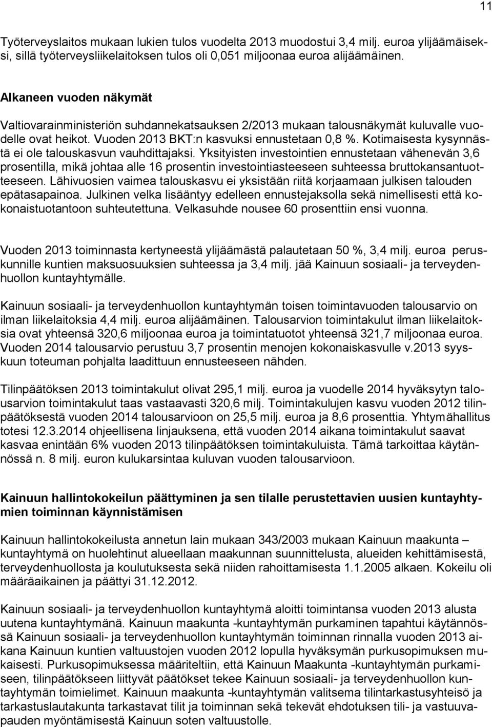 Kotimaisesta kysynnästä ei ole talouskasvun vauhdittajaksi.