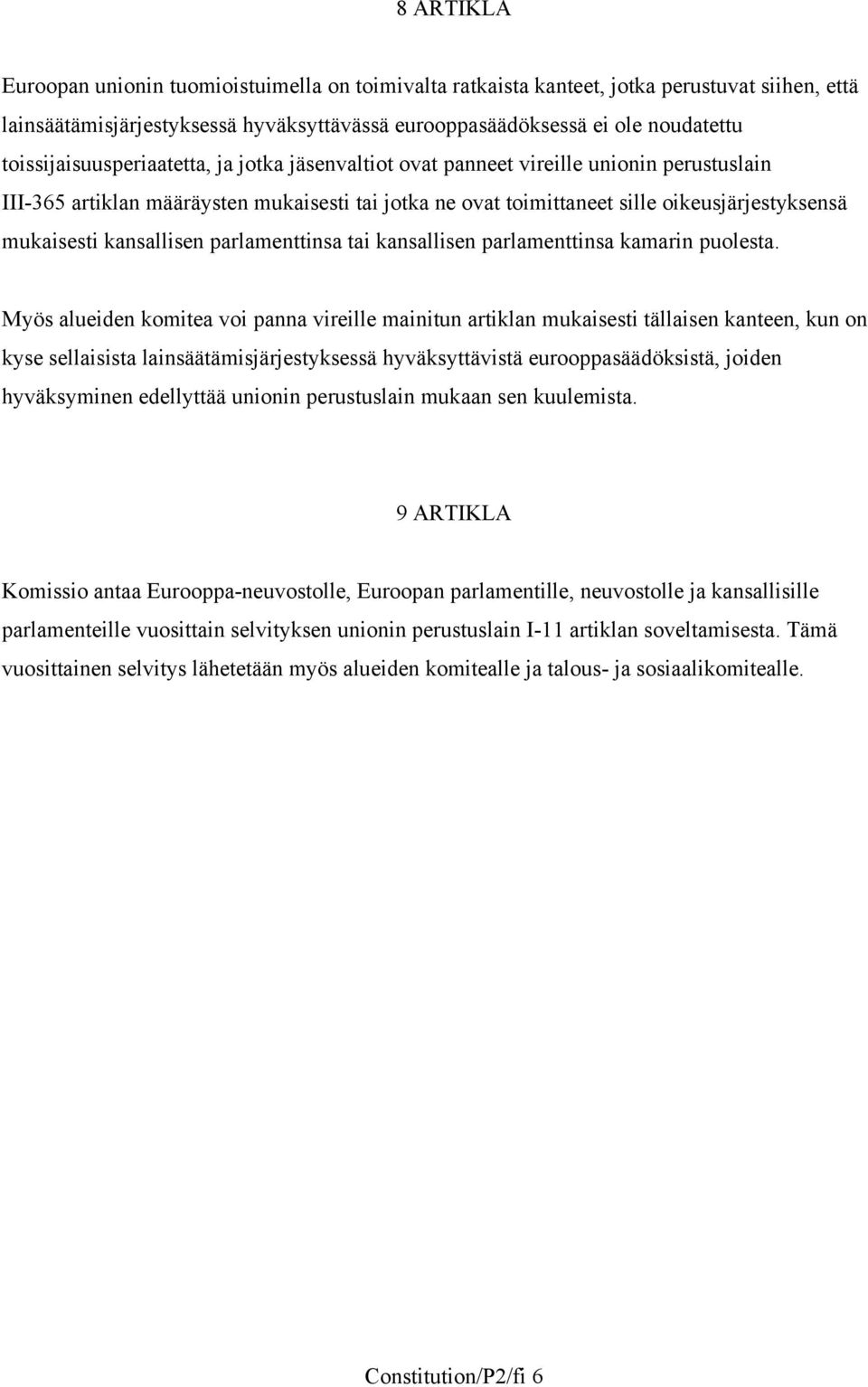 kansallisen parlamenttinsa tai kansallisen parlamenttinsa kamarin puolesta.