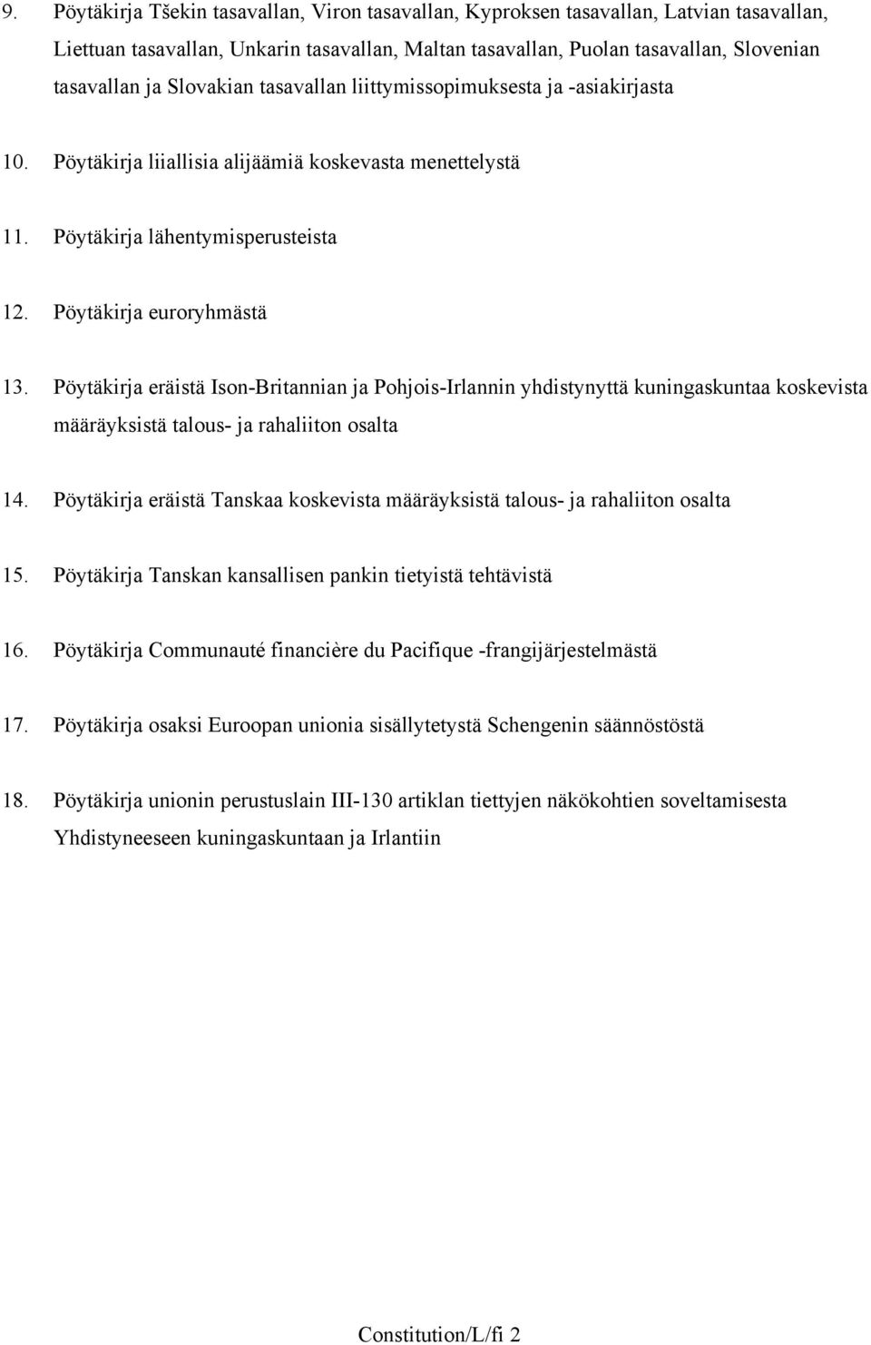 Pöytäkirja eräistä Ison-Britannian ja Pohjois-Irlannin yhdistynyttä kuningaskuntaa koskevista määräyksistä talous- ja rahaliiton osalta 14.