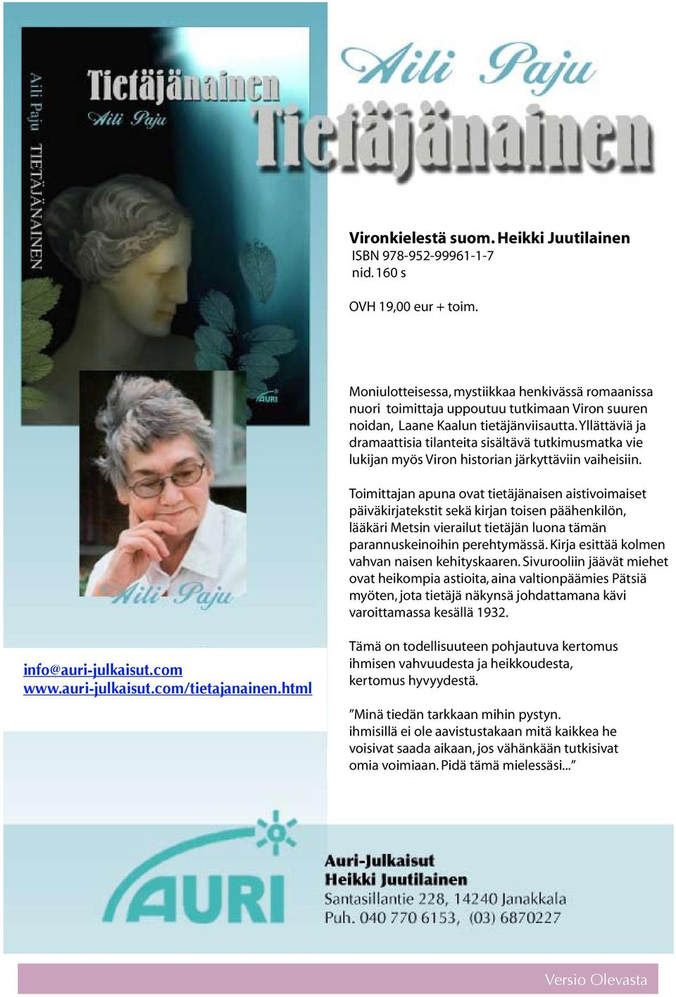 .2.2008 (Viron 90-v itsenäisyyspäivä) Moniulotteisessa, mystiikkaa henkivässä romaanissa nuori toimittaja uppoutuu tutkimaan Viron suuren noidan, Laane Kaalun tietäjänviisautta.