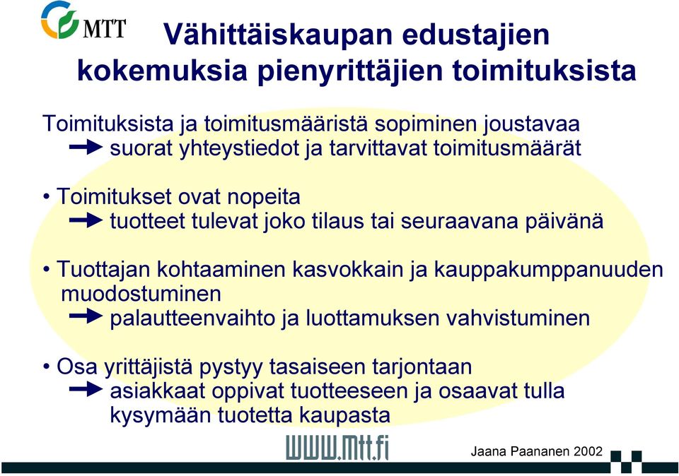 päivänä Tuottajan kohtaaminen kasvokkain ja kauppakumppanuuden muodostuminen palautteenvaihto ja luottamuksen