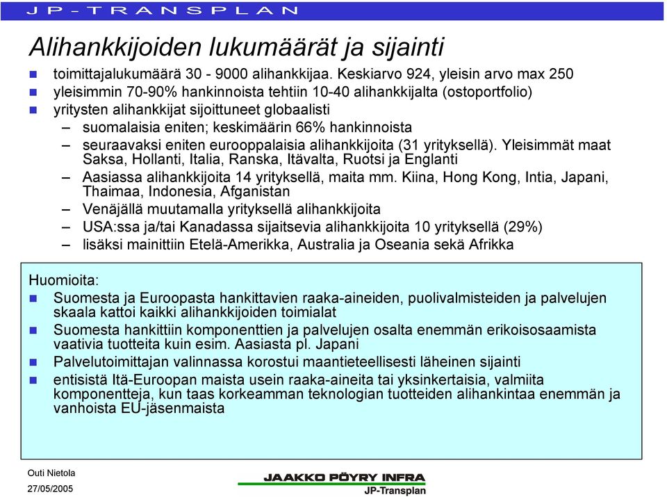 hankinnoista seuraavaksi eniten eurooppalaisia alihankkijoita (31 yrityksellä).