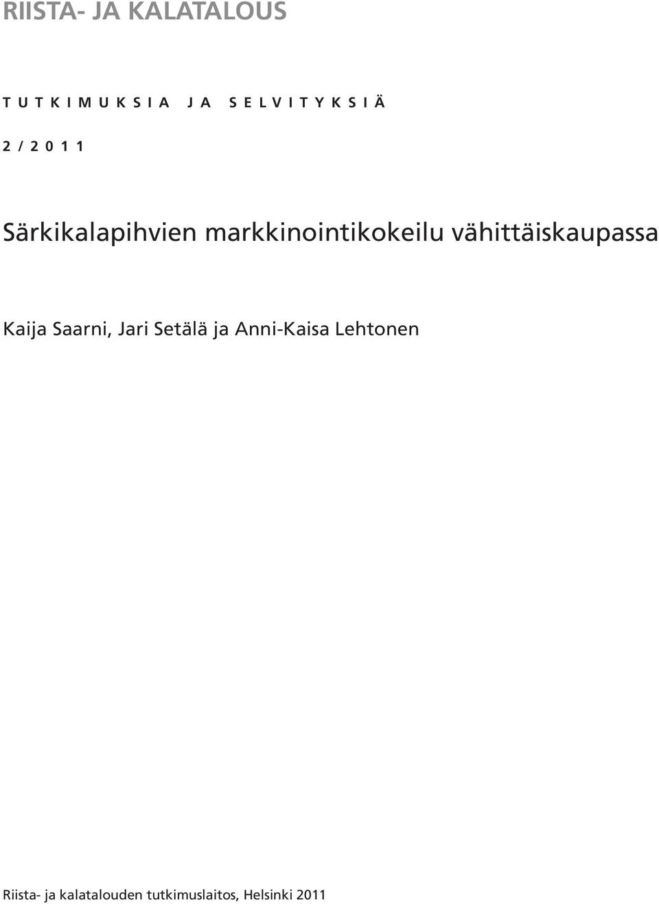 vähittäiskaupassa Kaija Saarni, Jari Setälä ja