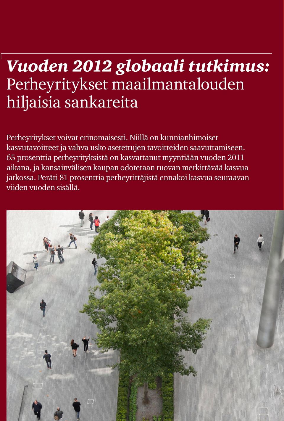 65 prosenttia perheyrityksistä on kasvattanut myyntiään vuoden 2011 aikana, ja kansainvälisen kaupan odotetaan