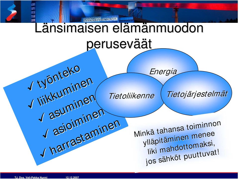 toiminnon ylläpit yll pitäminen minen menee menee liki liki mahdottomaksi, mahdottomaksi, jos jos