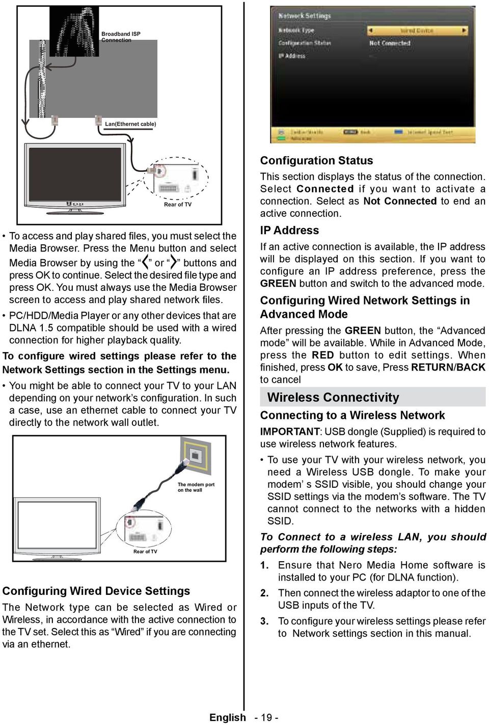 5 compatible should be used with a wired connection for higher playback quality. To configure wired settings please refer to the Network Settings section in the Settings menu.