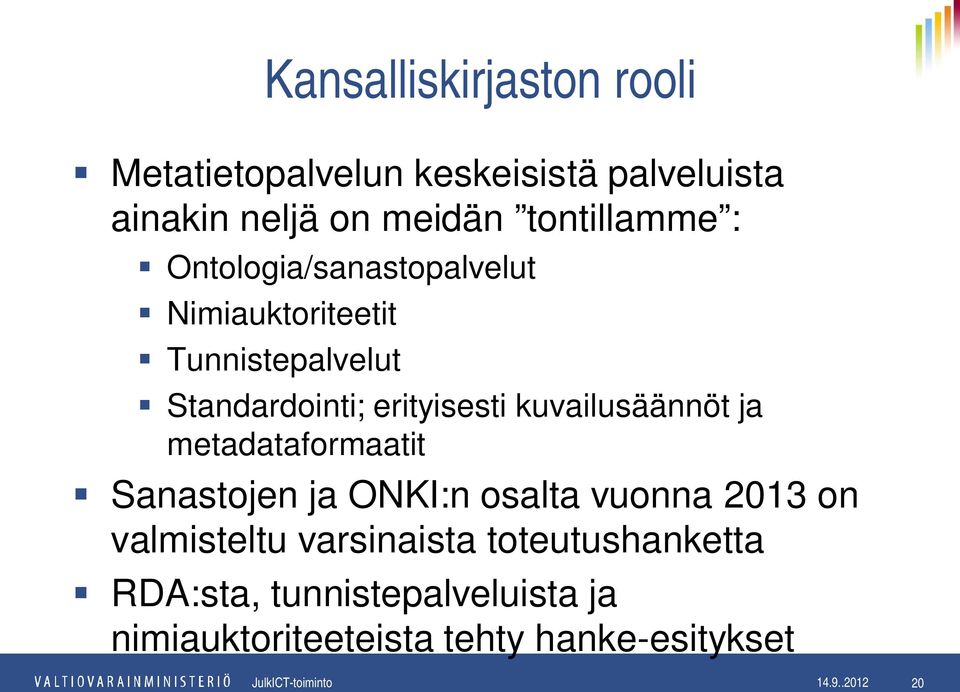 erityisesti kuvailusäännöt ja metadataformaatit Sanastojen ja ONKI:n osalta vuonna 2013 on