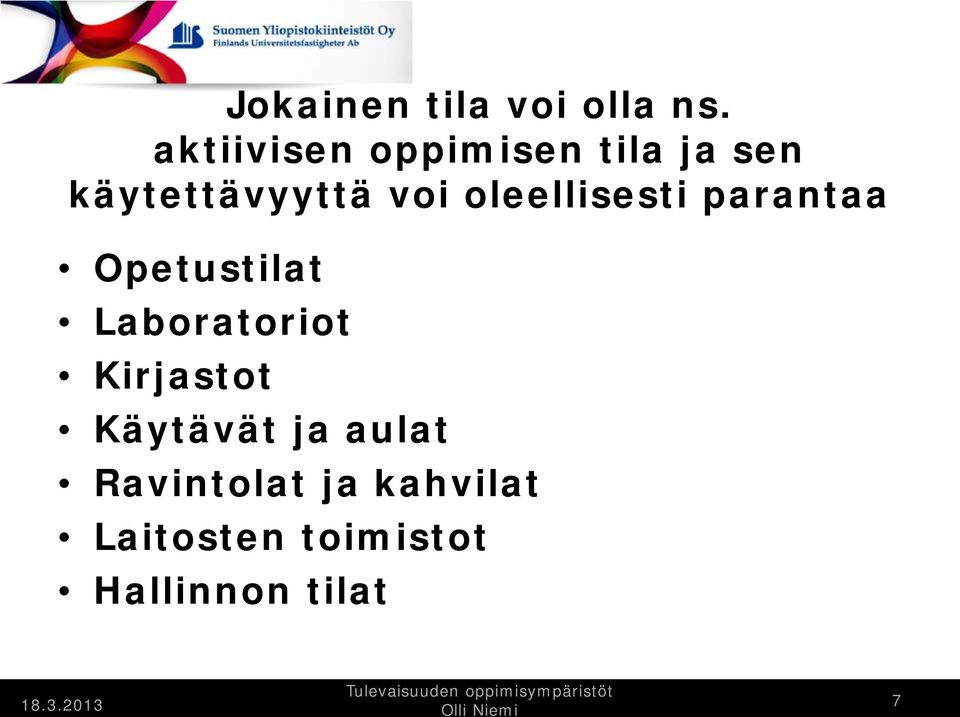 oleellisesti parantaa Opetustilat Laboratoriot