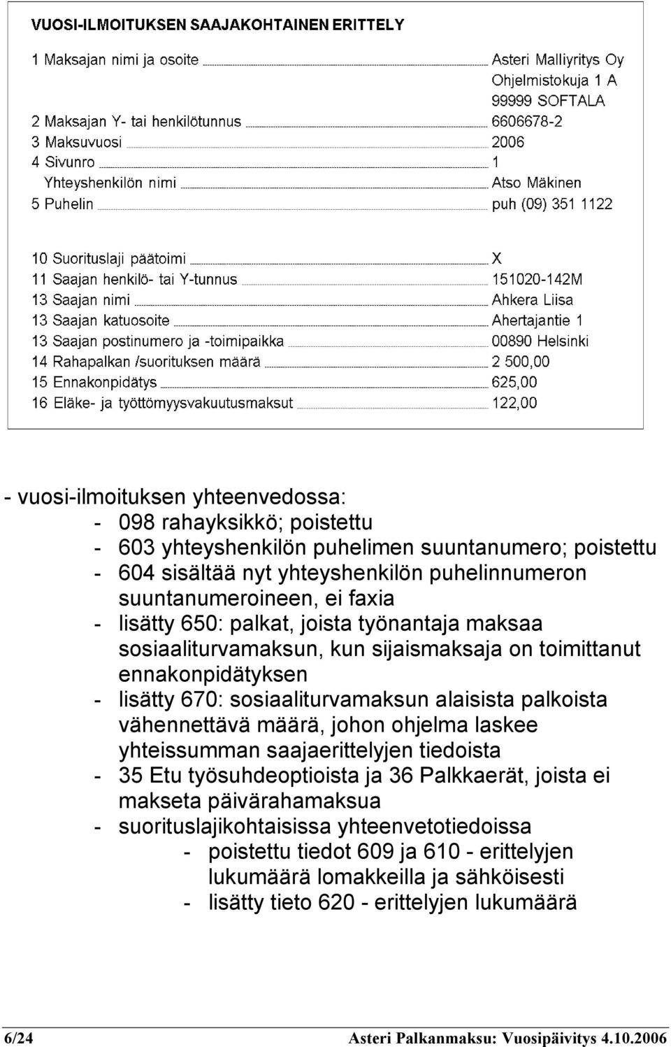 vähennettävä määrä, johon ohjelma laskee yhteissumman saajaerittelyjen tiedoista - 35 Etu työsuhdeoptioista ja 36 Palkkaerät, joista ei makseta päivärahamaksua - suorituslajikohtaisissa