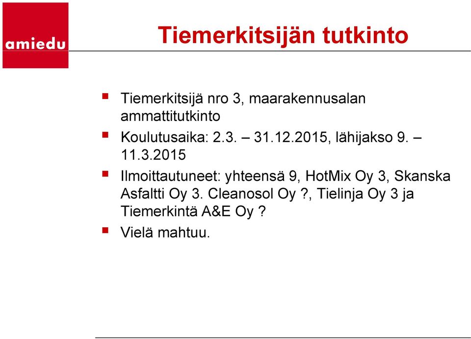 31.12.2015, lähijakso 9. 11.3.2015 Ilmoittautuneet: yhteensä 9,