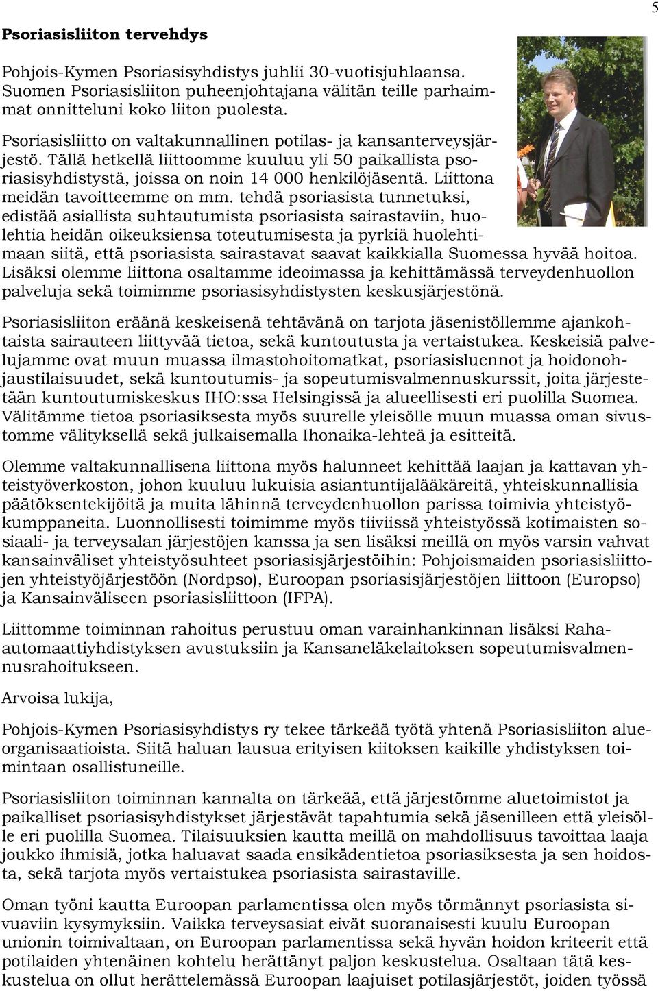 Liittona meidän tavoitteemme on mm.