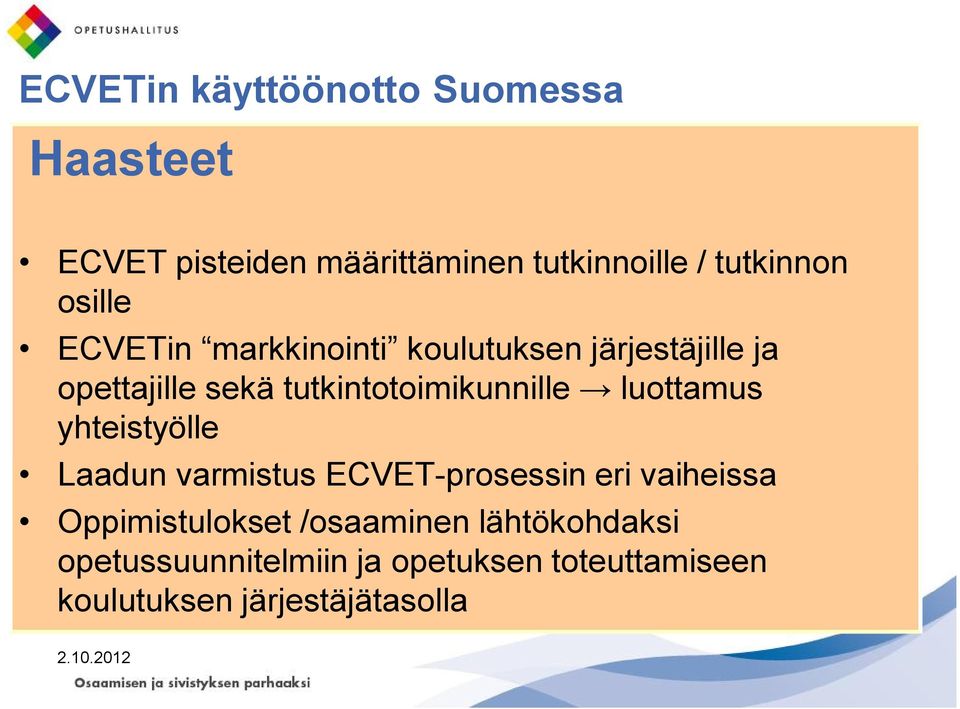 tutkintotoimikunnille luottamus yhteistyölle Laadun varmistus ECVET-prosessin eri vaiheissa