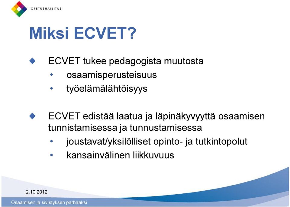 työelämälähtöisyys ECVET edistää laatua ja läpinäkyvyyttä